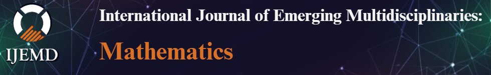  International Journal of Emerging Multidisciplinaries: Mathematics